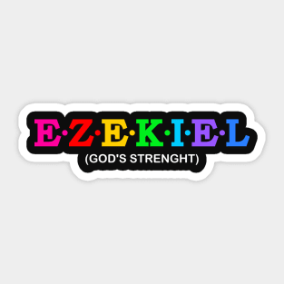 Ezekiel  - God's Strength. Sticker